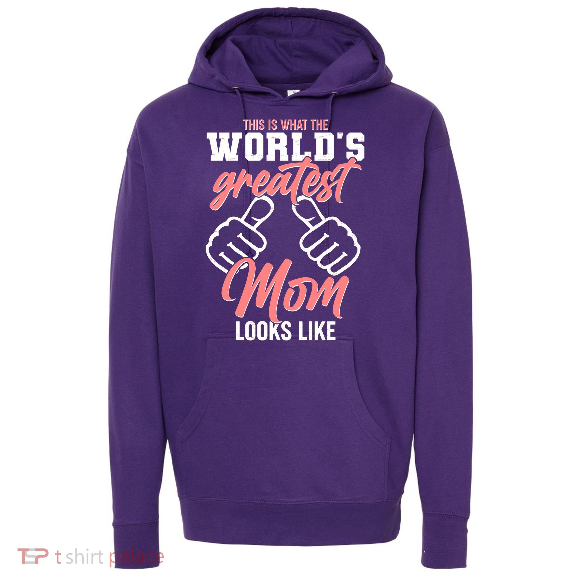 This Is What The World's Greatest Mom Looks Like Hoodie