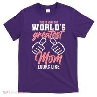 This Is What The World's Greatest Mom Looks Like T-Shirt thumb 0