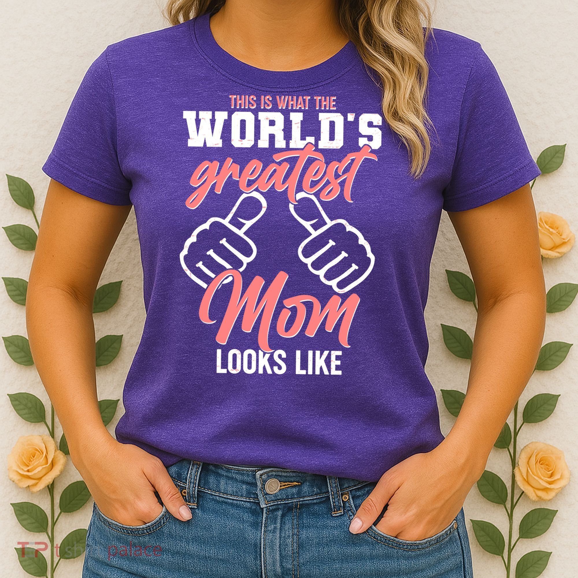This Is What The World's Greatest Mom Looks Like Women's T-Shirt