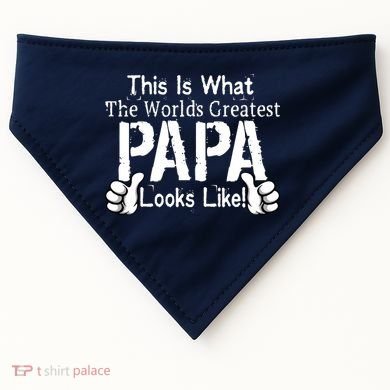 This Is What The World's Greatest Papa Looks Like USA-Made Doggie Bandana