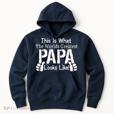 This Is What The World's Greatest Papa Looks Like Hoodie