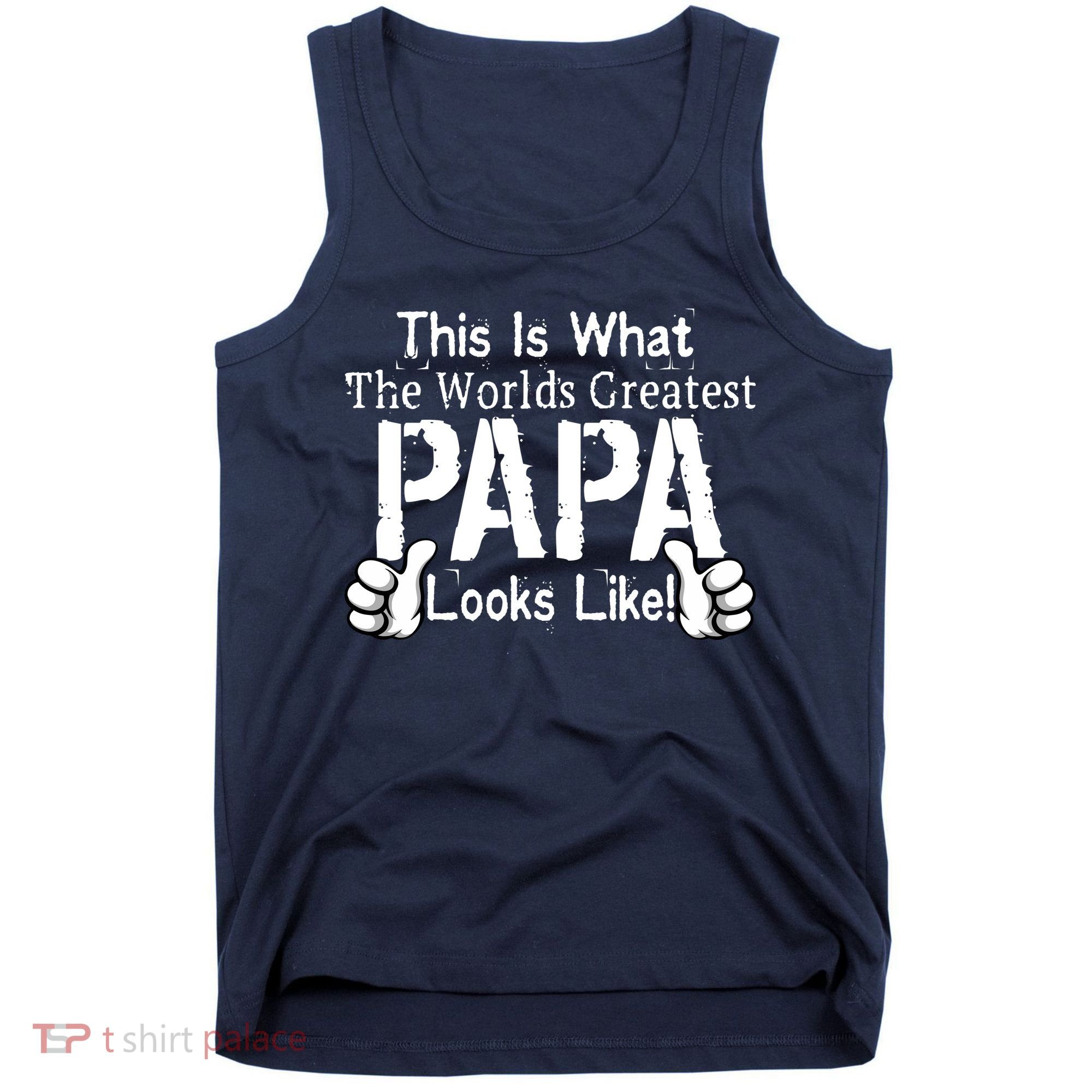 This Is What The World's Greatest Papa Looks Like Tank Top