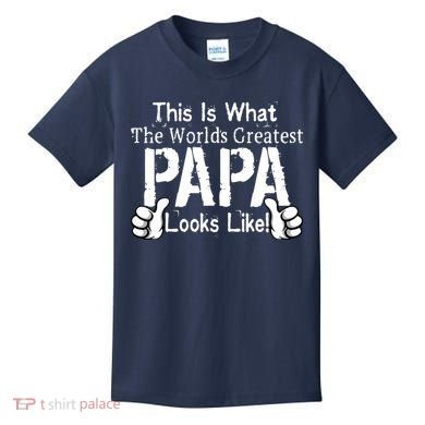 This Is What The World's Greatest Papa Looks Like Kids T-Shirt