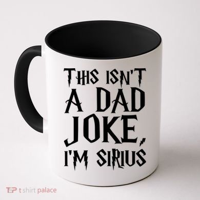 This Isn't A Dad Joke I'm Sirius Coffee Mug