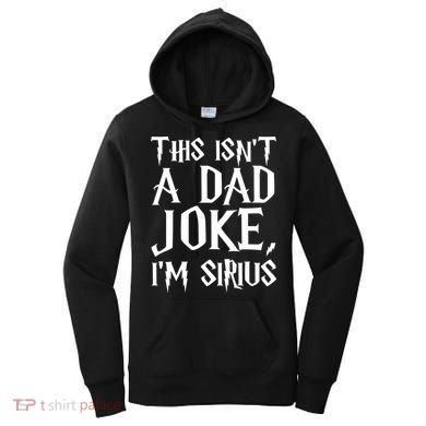 This Isn't A Dad Joke I'm Sirius Women's Hoodie
