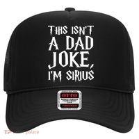 This Isn't A Dad Joke I'm Sirius Hat thumb 0