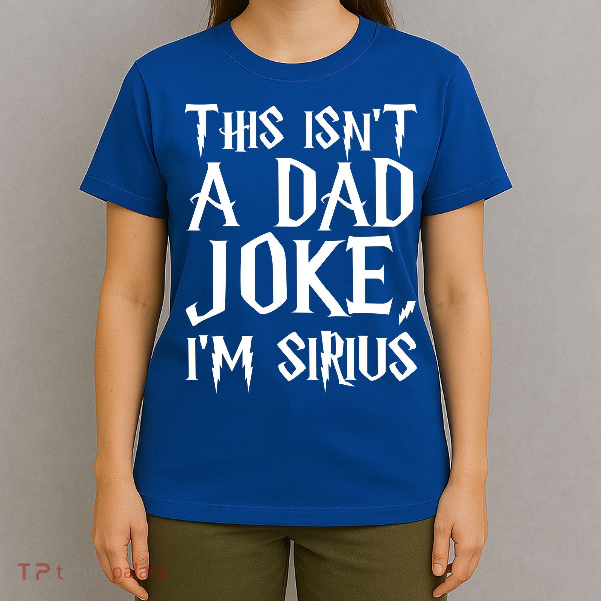 This Isn't A Dad Joke I'm Sirius T-Shirt