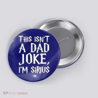 This Isn't A Dad Joke I'm Sirius Button thumb 0