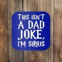 This Isn't A Dad Joke I'm Sirius Coaster thumb 0