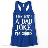 This Isn't A Dad Joke I'm Sirius Women's Tank Top thumb 0