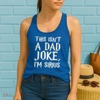 This Isn't A Dad Joke I'm Sirius Women's Tank Top thumb 2
