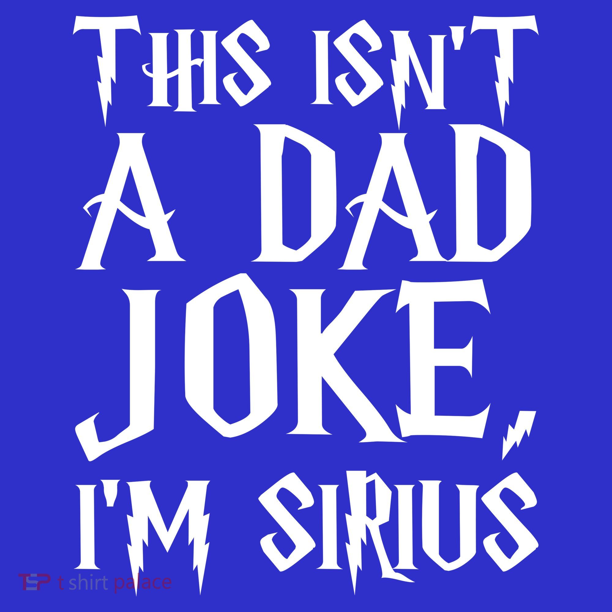 This Isn't A Dad Joke I'm Sirius Visor