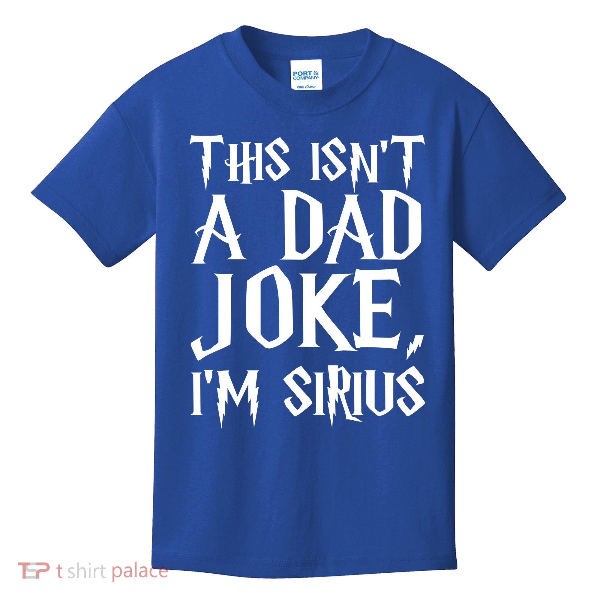 This Isn't A Dad Joke I'm Sirius Kids T-Shirt