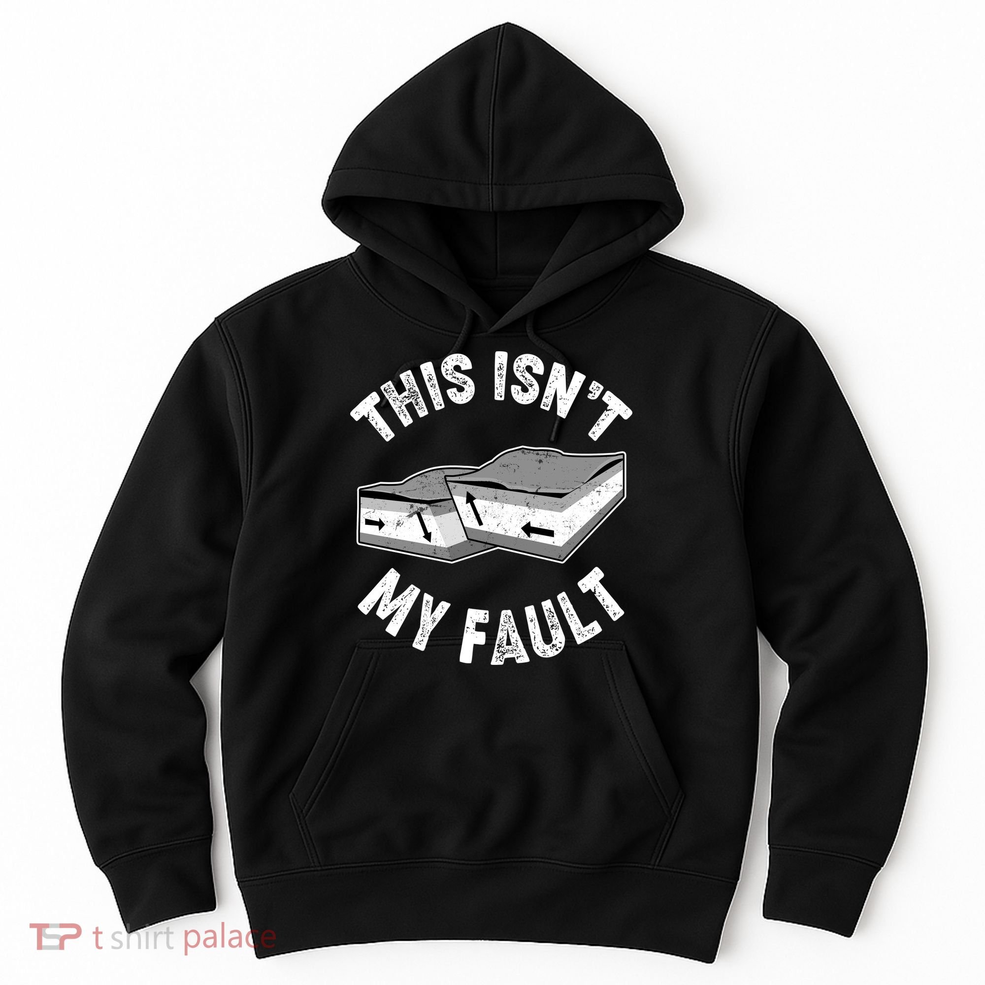 This Isn't My Fault Funny Geology Hoodie