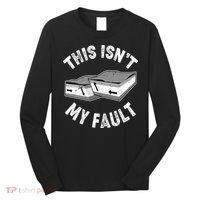 This Isn't My Fault Funny Geology Long Sleeve Shirt thumb 0