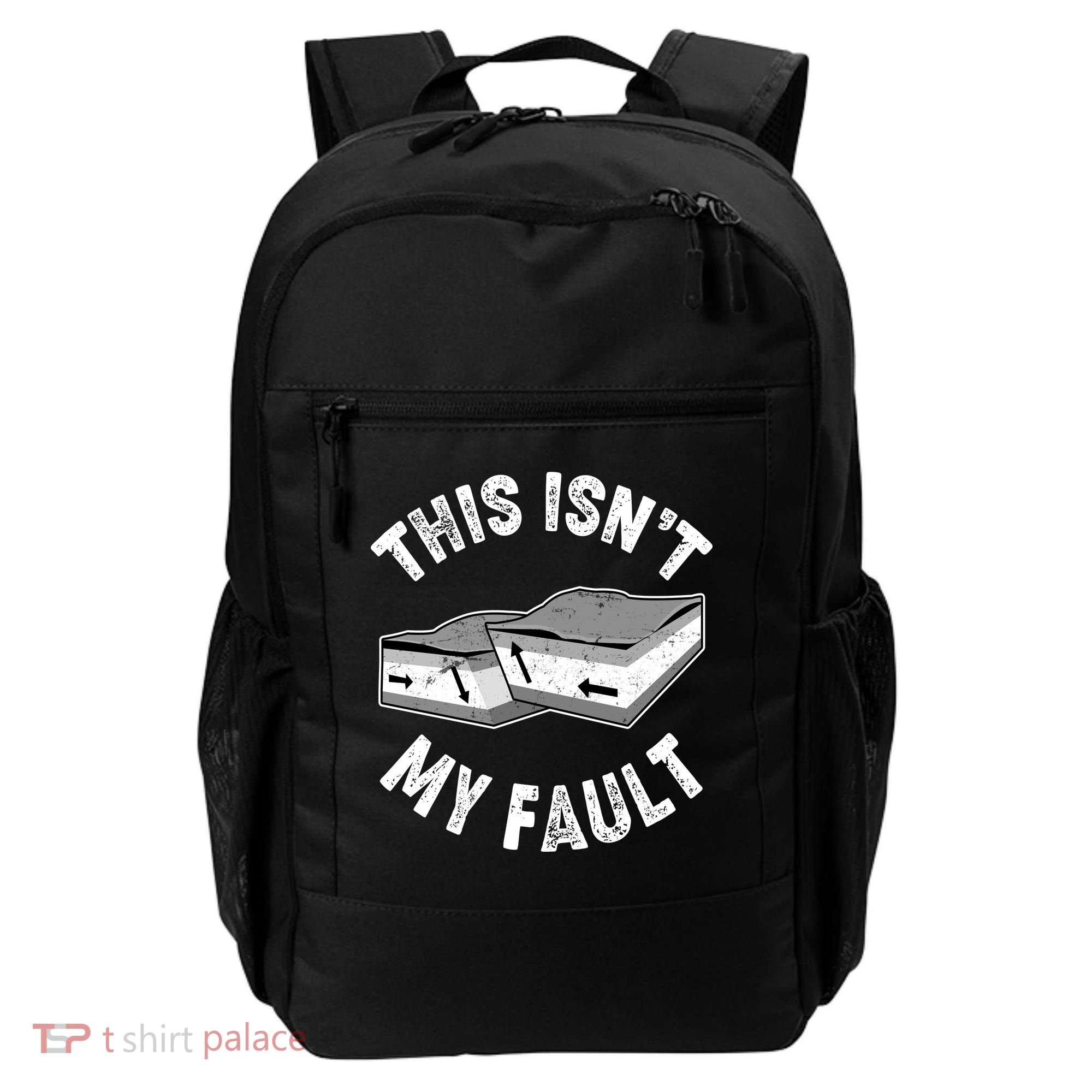 This Isn't My Fault Funny Geology Backpack