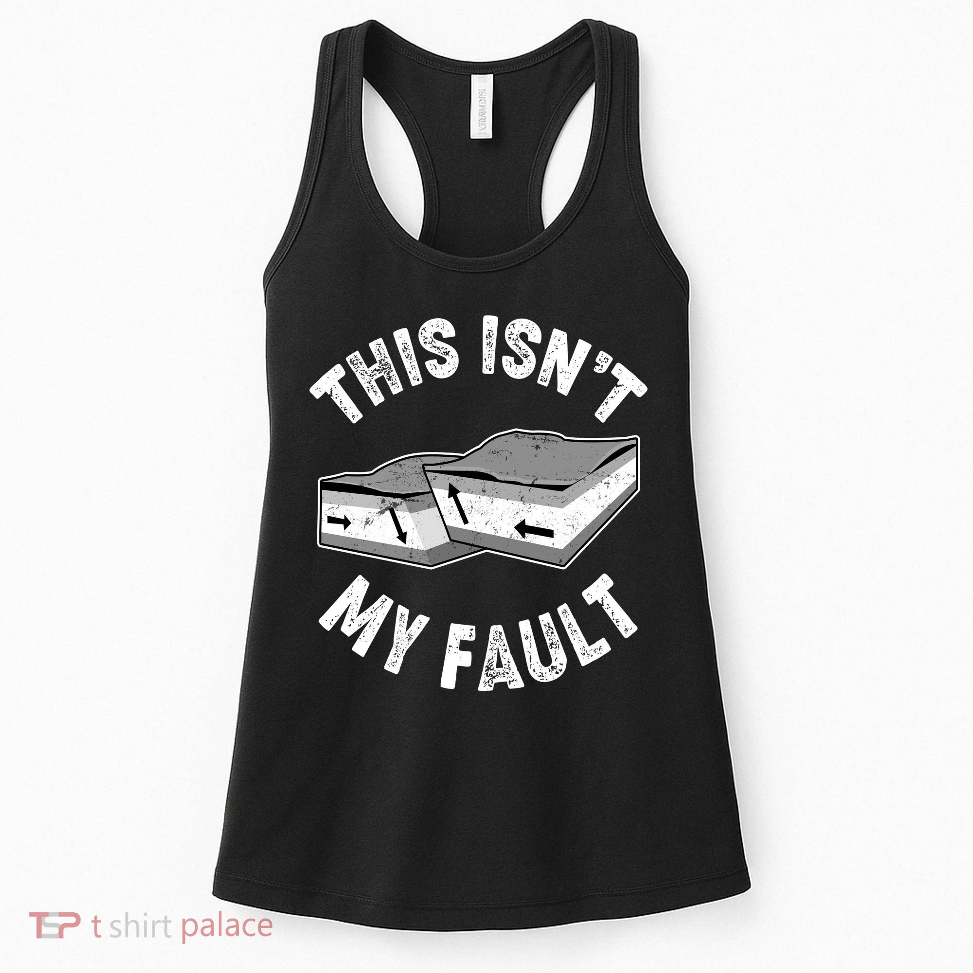 This Isn't My Fault Funny Geology Women's Tank Top