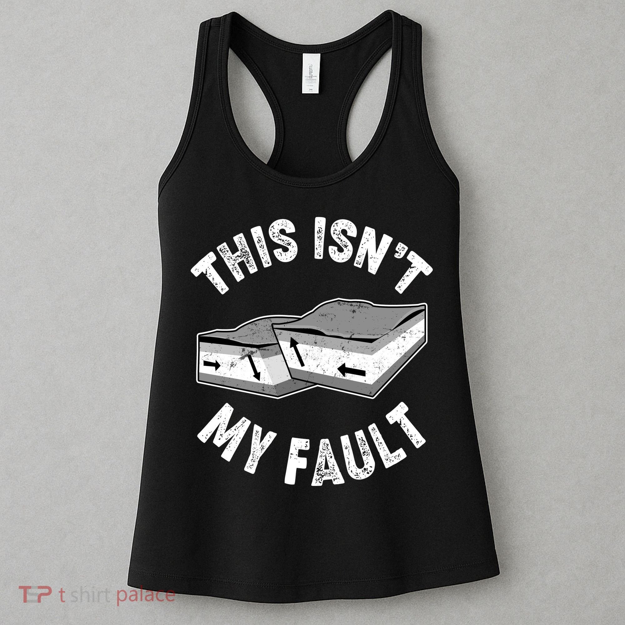This Isn't My Fault Funny Geology Women's Tank Top