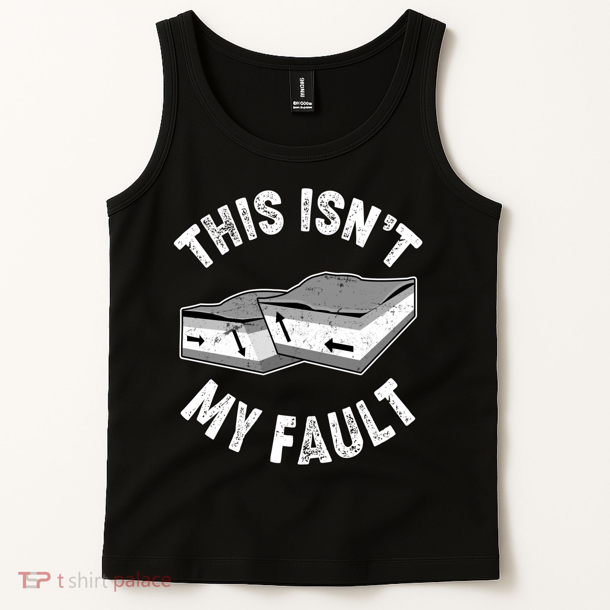 This Isn't My Fault Funny Geology Tank Top