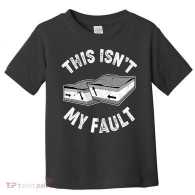 This Isn't My Fault Funny Geology Toddler T-Shirt