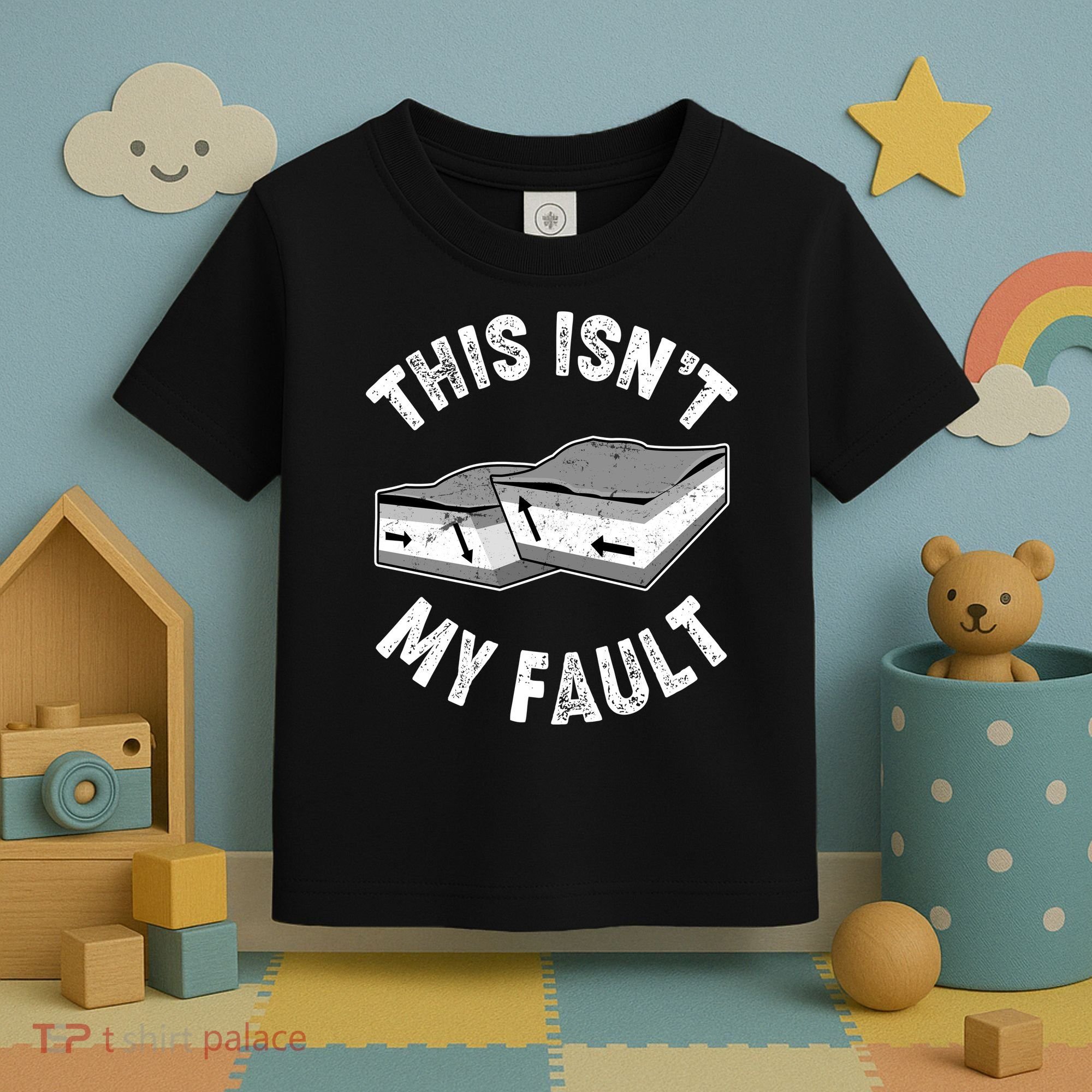 This Isn't My Fault Funny Geology Toddler T-Shirt