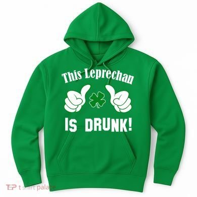 This Leprechaun Is Drunk Hoodie