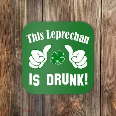 This Leprechaun Is Drunk Coaster