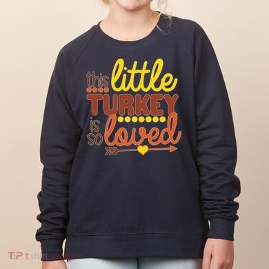 This Little Turkey Is So Loved Women's Sweatshirt