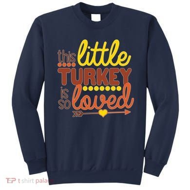 This Little Turkey Is So Loved Sweatshirt