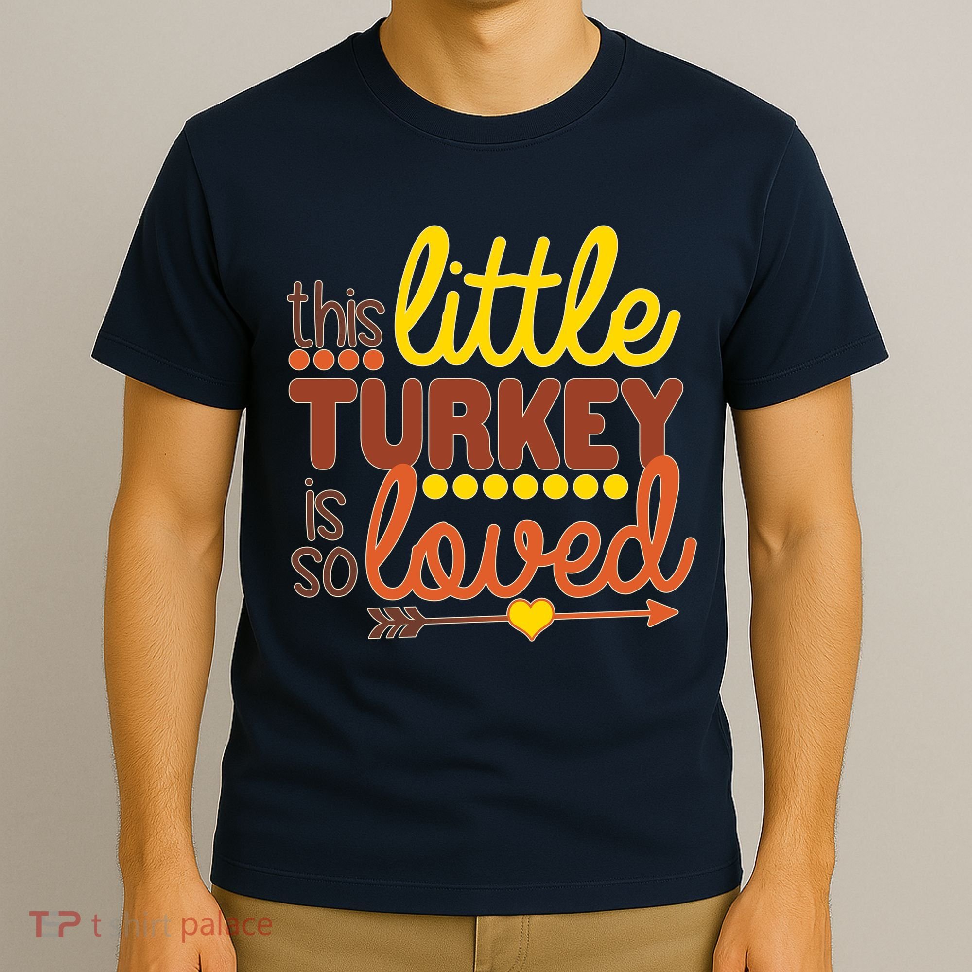 This Little Turkey Is So Loved T-Shirt