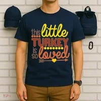 This Little Turkey Is So Loved T-Shirt thumb 6
