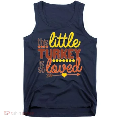 This Little Turkey Is So Loved Tank Top