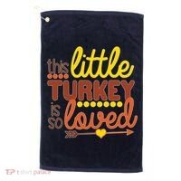 This Little Turkey Is So Loved Golf Towel thumb 0