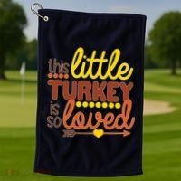 This Little Turkey Is So Loved Golf Towel thumb 1