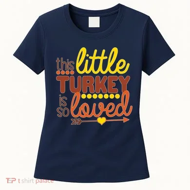 This Little Turkey Is So Loved Women's T-Shirt