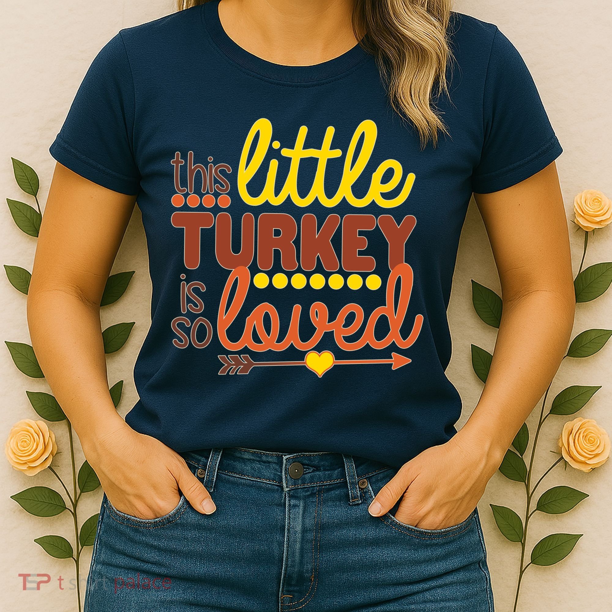 This Little Turkey Is So Loved Women's T-Shirt