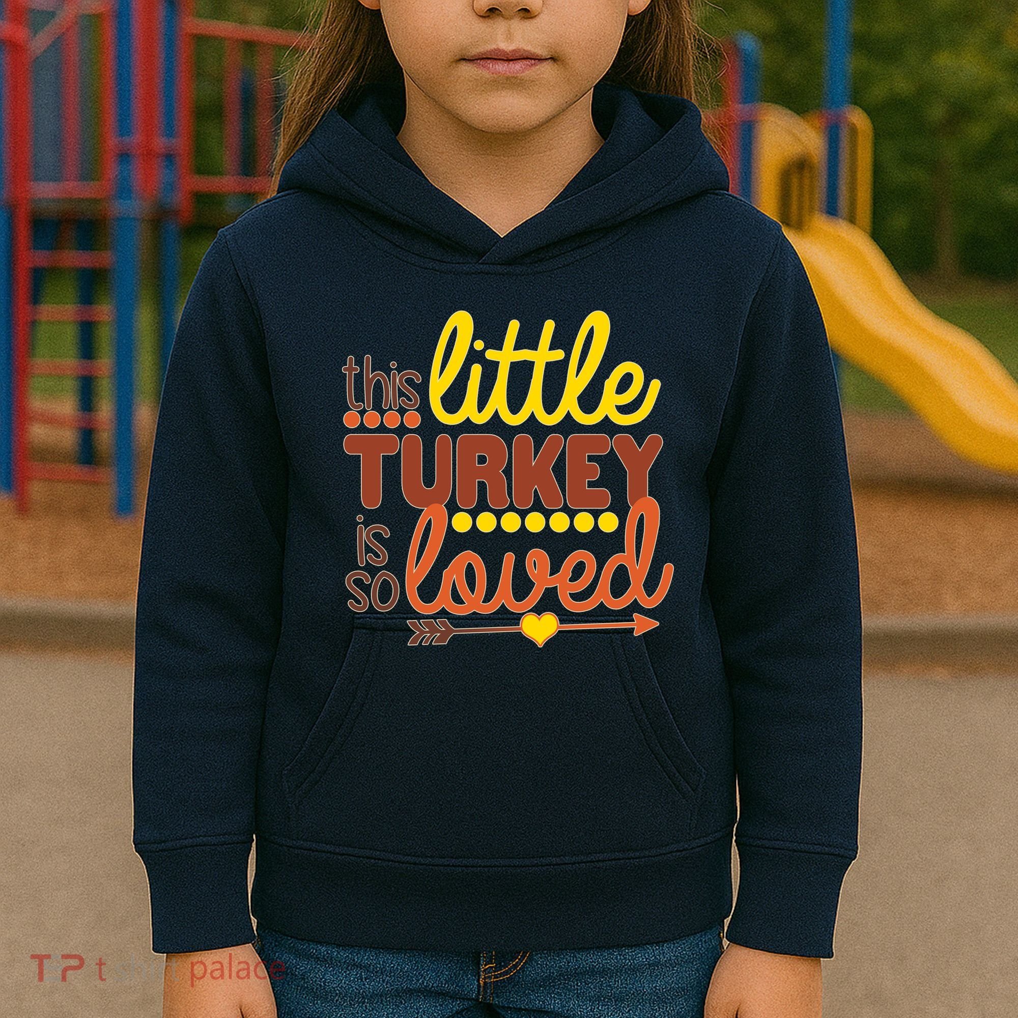 This Little Turkey Is So Loved Kids Hoodie