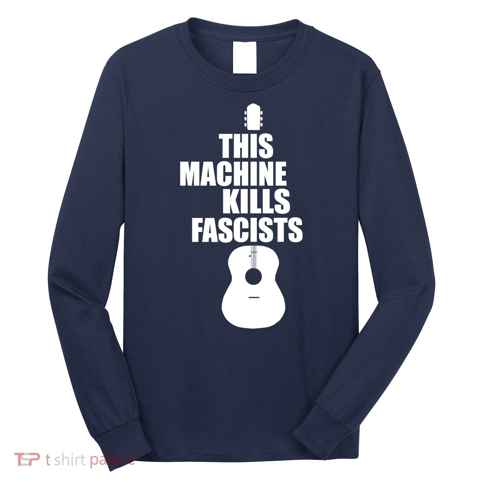 This Machine Kills Facists Long Sleeve Shirt