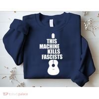 This Machine Kills Facists Sweatshirt thumb 2