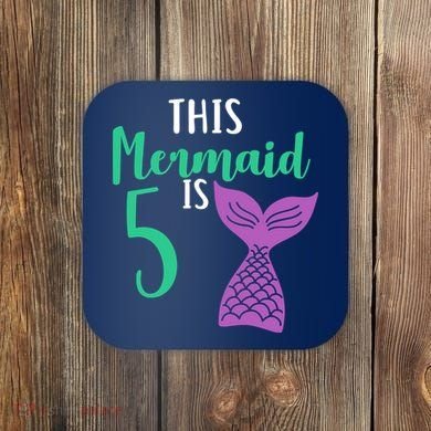 This Mermaid Is 5 Years Old Birthday Coaster