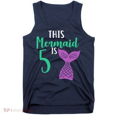 This Mermaid Is 5 Years Old Birthday Tank Top