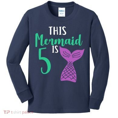This Mermaid Is 5 Years Old Birthday Kids Long Sleeve Shirt