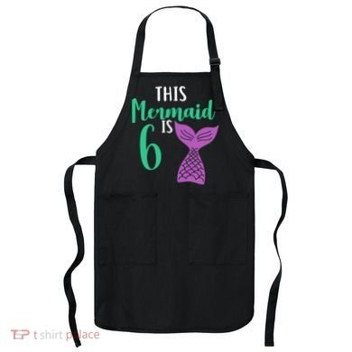 This Mermaid Is 6 Years Old Birthday Apron