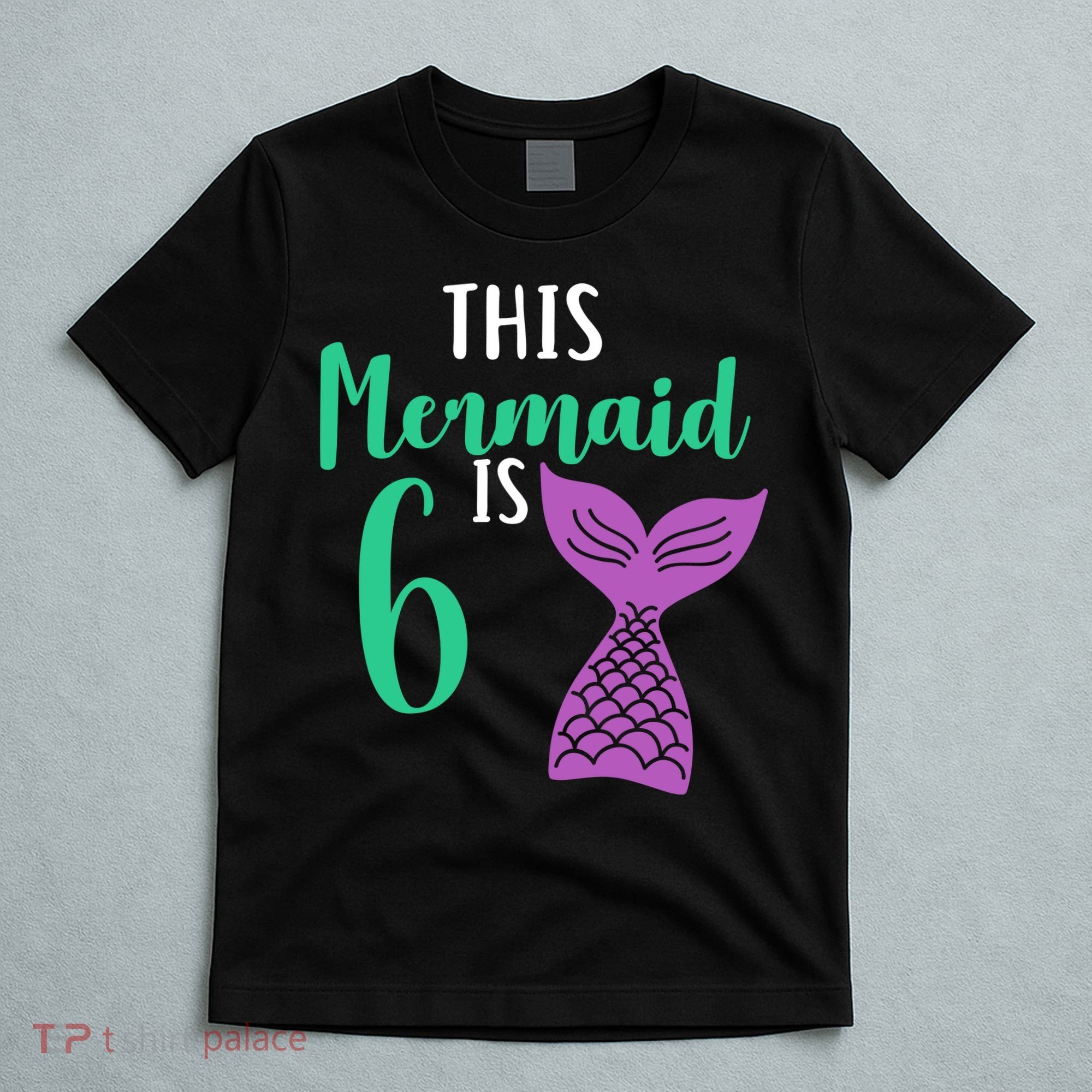 This Mermaid Is 6 Years Old Birthday T-Shirt