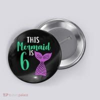 This Mermaid Is 6 Years Old Birthday Button thumb 0