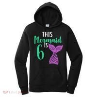This Mermaid Is 6 Years Old Birthday Women's Hoodie thumb 0