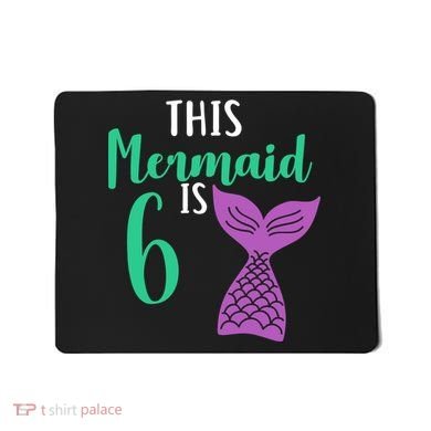 This Mermaid Is 6 Years Old Birthday Mousepad