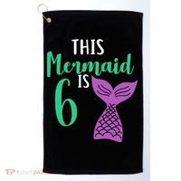 This Mermaid Is 6 Years Old Birthday Golf Towel thumb 0