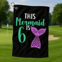 This Mermaid Is 6 Years Old Birthday Golf Towel thumb 1