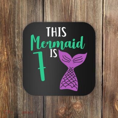 This Mermaid Is 7 Years Old Birthday Coaster